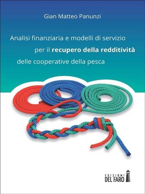 cover image of Analisi finanziaria e modelli di servizio per il recupero della redditività delle cooperative della pesca